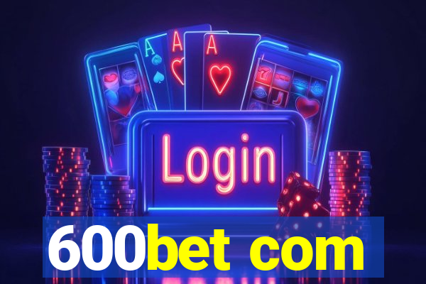 600bet com